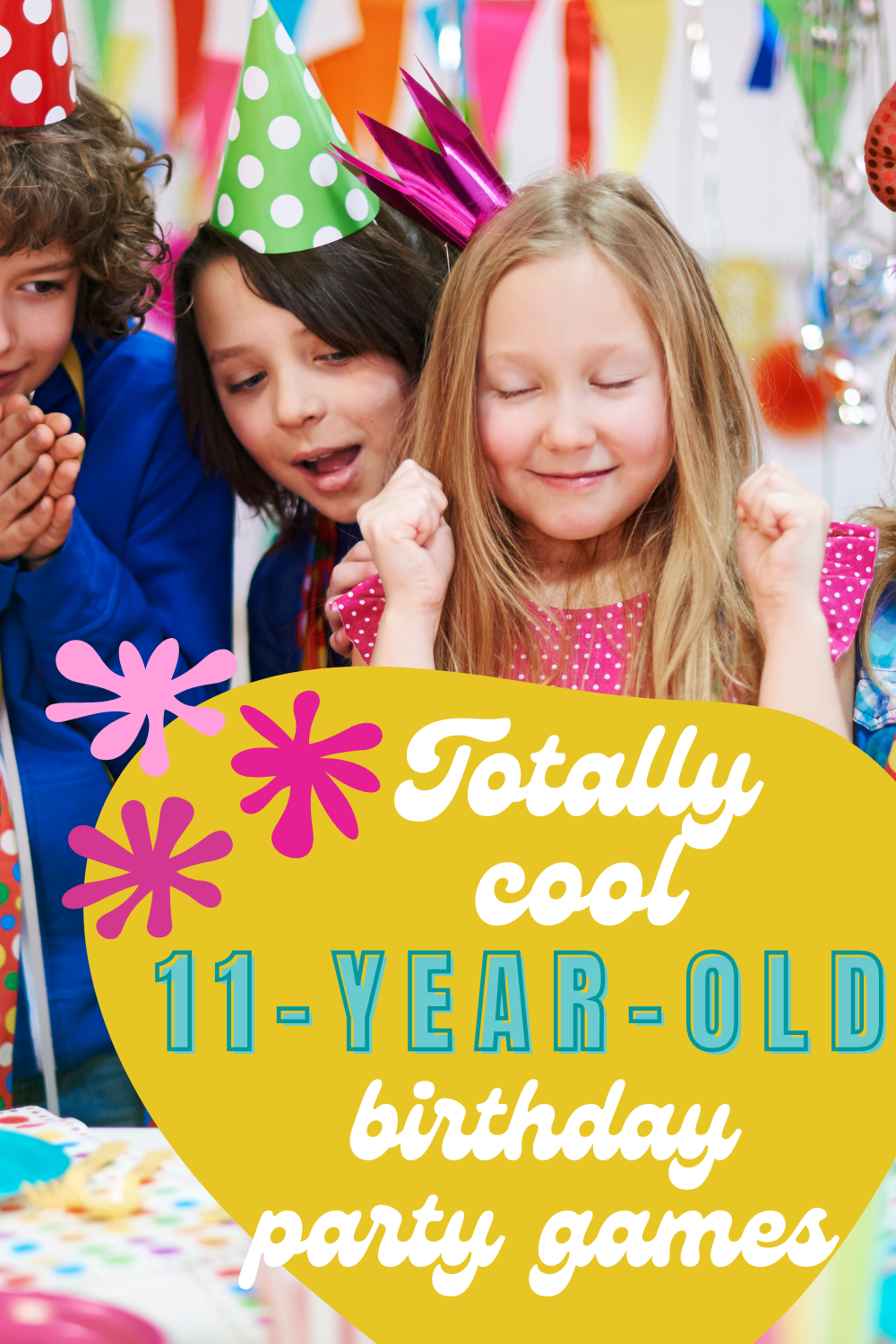 Cool 11YearOld Birthday Party Games Tweens will LOVE Fun Party Pop