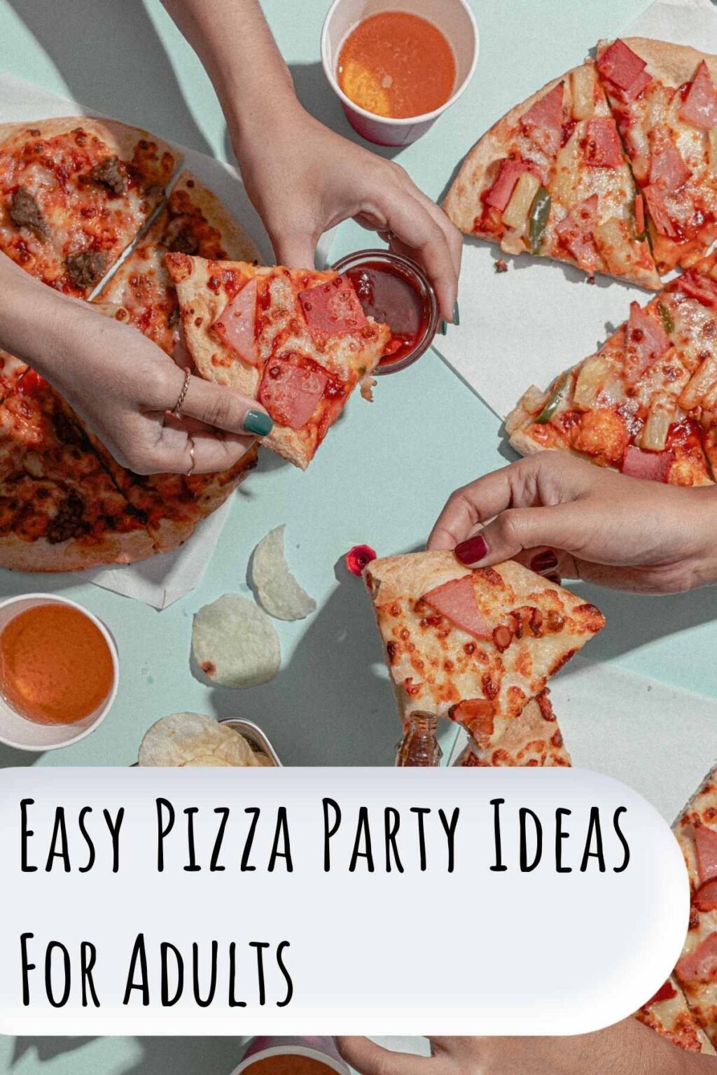 43 Easy Pizza Party Ideas for Adults Fun Party Pop